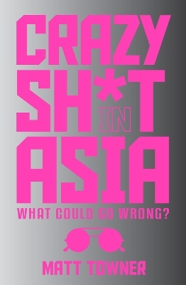Crazy  SH*T  in Asia