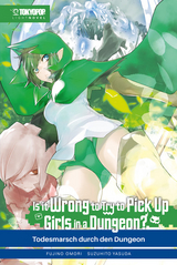 Is it wrong to try to pick up Girls in a Dungeon? Light Novel 05 - Fujino Omori, Suzuhito Yasuda