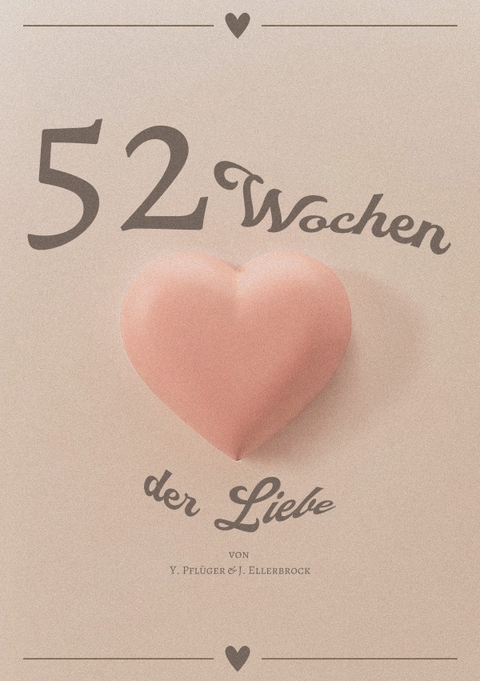 52 Wochen der Liebe - Yannic Pfl&uuml;ger, Jasmin Ellerbrock