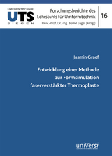 Entwicklung einer Methode zur Formsimulation faserverst&auml;rkter Thermoplaste - Jasmin Graef