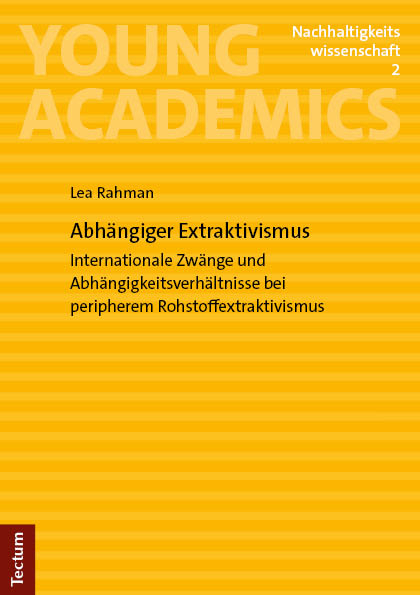 Abh&auml;ngiger Extraktivismus - Lea Rahman