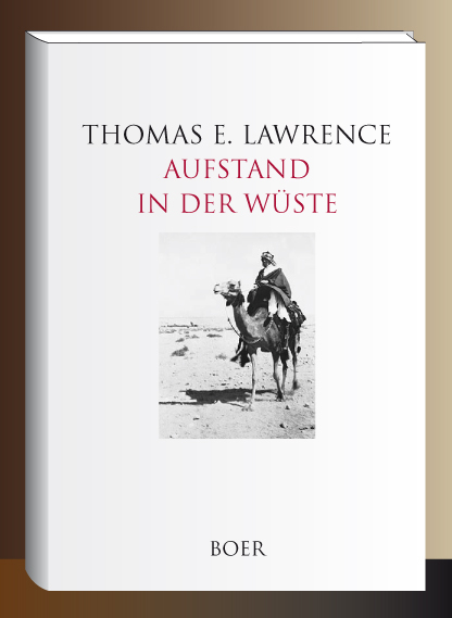 Aufstand in der W&uuml;ste - Thomas Edward Lawrence