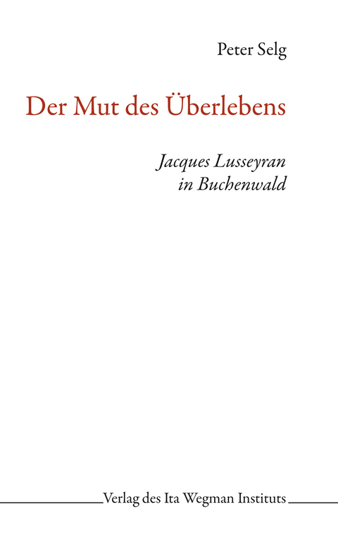 Der Mut des &Uuml;berlebens - Peter Selg