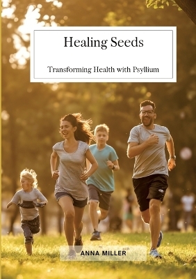 Healing Seeds - Anna Miller