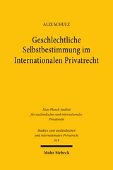 Geschlechtliche Selbstbestimmung im Internationalen Privatrecht - Alix Schulz