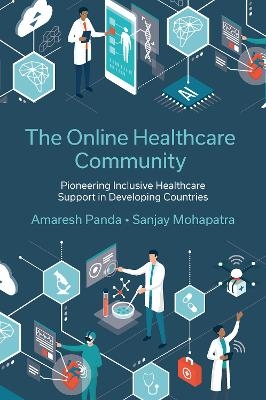 The Online Healthcare Community - Amaresh Panda, Sanjay Mohapatra