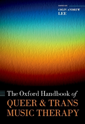 The Oxford Handbook of Queer and Trans Music Therapy