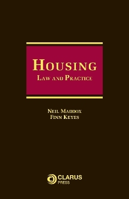 Housing: Law and Practice - Neil Maddox, Finn Keyes