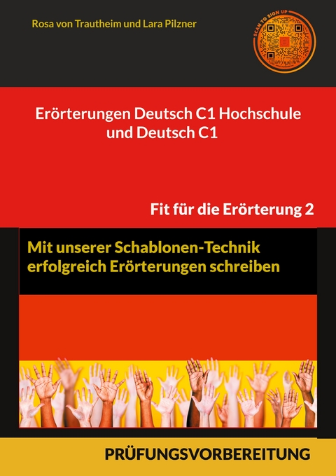 Er&ouml;rterungen Deutsch C1 Hochschule und Deutsch C1 * Mit Schablonen erfolgreich schreiben - Rosa von Trautheim, Lara Pilzner
