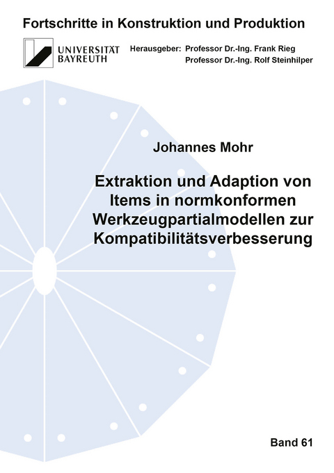 Extraktion und Adaption von Items in normkonformen Werkzeugpartialmodellen zur Kompatibilit&auml;tsverbesserung - Johannes Mohr