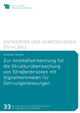 Zur Anomalieerkennung f&uuml;r die Struktur&uuml;berwachung von Stra&szlig;enbr&uuml;cken mit Signalmerkmalen f&uuml;r Dehnungsmessungen - Andreas Jansen
