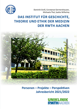 Das Institut für Geschichte, Theorie und Ethik der Medizin der RWTH Aachen