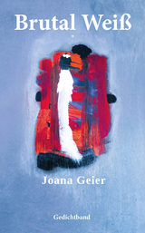 Brutal Wei&szlig; - Joana Geier