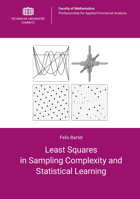 Least Squares in Sampling Complexity and Statistical Learning - Felix Bartel