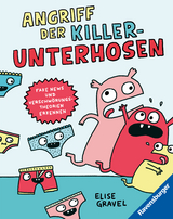 Angriff der Killerunterhosen - Fake News und Verschw&ouml;rungstheorien erkennen - Medienkompetenz im Comic-Format - Elise Gravel