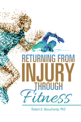 Returning from Injury Through Fitness - Robert G. Beauchamp