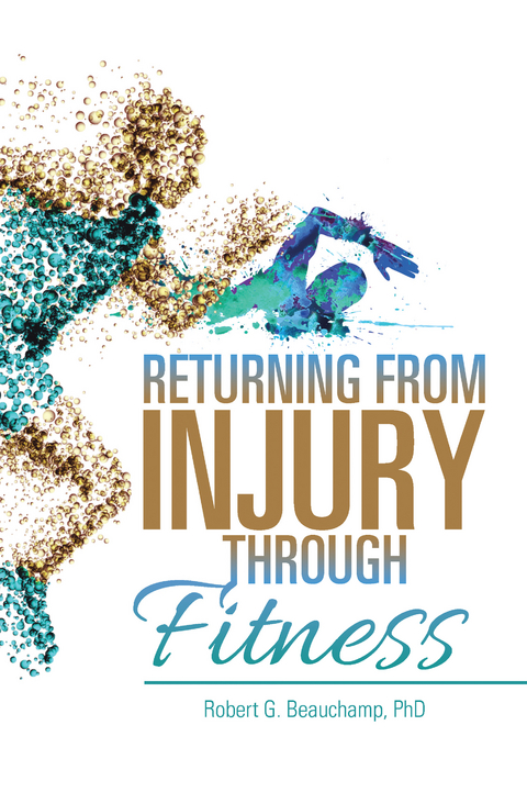 Returning from Injury Through Fitness - Robert G. Beauchamp