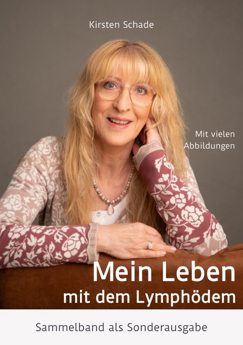 Mein Leben mit dem Lymph&ouml;dem - Kirsten Schade