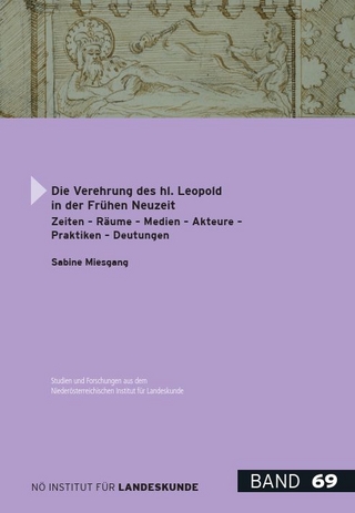Studien und Forschungen aus dem NÖ Institut für Landeskunde - Hauptreihe / Die Verehrung des hl. Leopold in der frühen Neuzeit