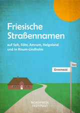 Friesische Straßennamen auf Sylt, Föhr, Amrum, Helgoland und in Risum-Lindholm - Arfsten, Antje