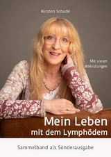 Mein Leben mit dem Lymph&ouml;dem - Kirsten Schade
