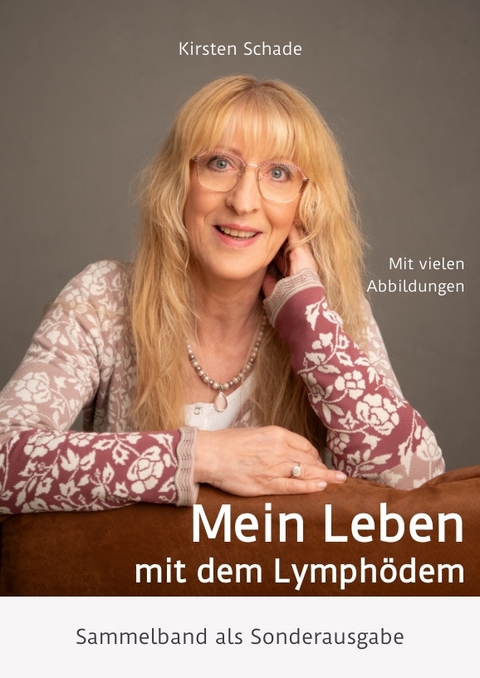 Mein Leben mit dem Lymph&ouml;dem - Kirsten Schade