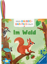 Mein Knuddel-Knautsch-Buch - Im Wald - Cornelia Frank