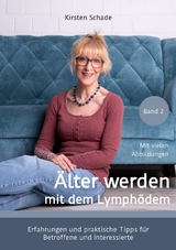 Älter werden mit dem Lymphödem - Kirsten Schade