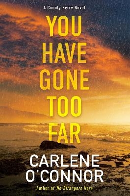 You Have Gone Too Far - Carlene O'Connor
