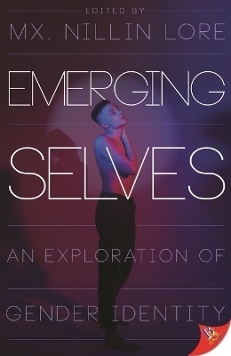 Emerging Selves: An Exploration of Gender Identity - MX Nillin Lore