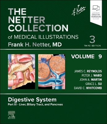The Netter Collection of Medical Illustrations: Digestive System, Volume 9, Part III - Liver, Biliary Tract, and Pancreas - 