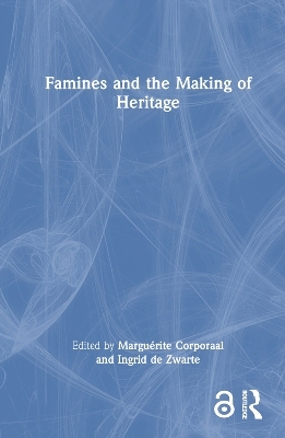 Famines and the Making of Heritage