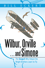Wilbur, Orville . . . and Simone - Bill Eckert
