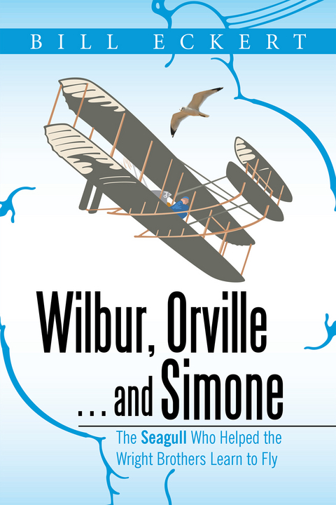 Wilbur, Orville . . . and Simone - Bill Eckert