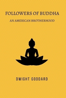Followers of Buddha - Dwight Goddard