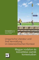 Ungarische Literatur und ihre Vermittlung im &ouml;sterreichischen Kontext - 