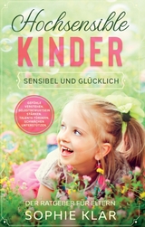 Hochsensible Kinder - Sophie Klar