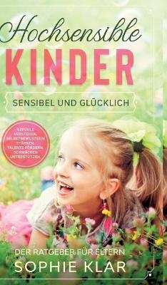 Hochsensible Kinder - Sophie Klar