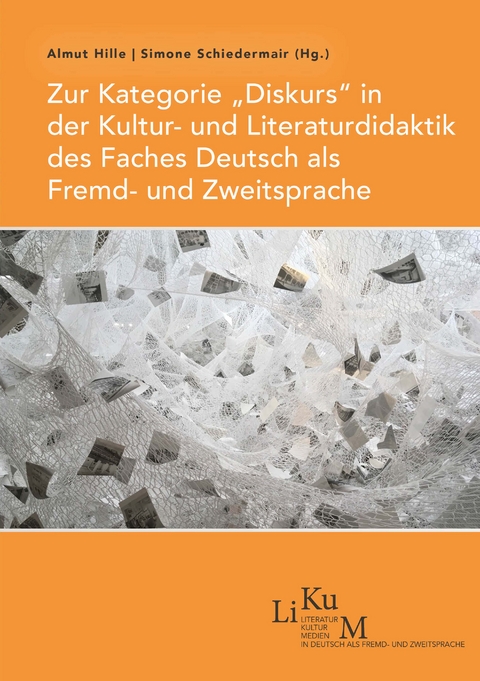 Zur Kategorie &bdquo;Diskurs&ldquo; in der Kultur- und Literaturdidaktik des Faches Deutsch als Fremd- und Zweitsprache - 