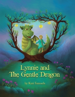 Lynnie and the Gentle Dragon - Kari Samuels