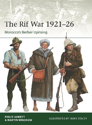 The Rif War 1921&ndash;26 - Philip Jowett, Martin Windrow