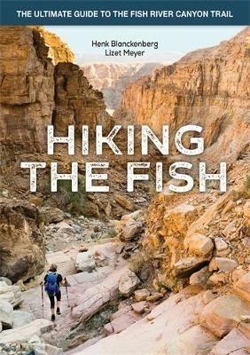 Hiking the Fish - Henk Blanckenberg, Lizet Meyer
