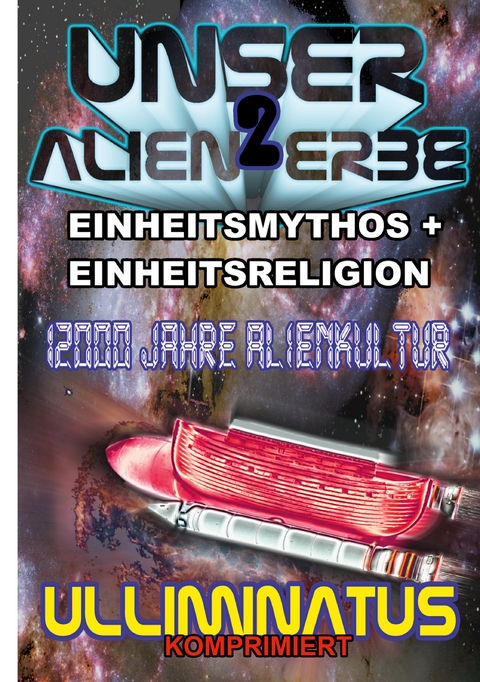 Unser Alien Erbe 2 -  Ulliminatus
