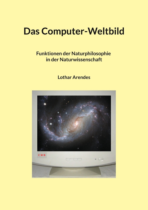 Das Computer-Weltbild - Lothar Arendes