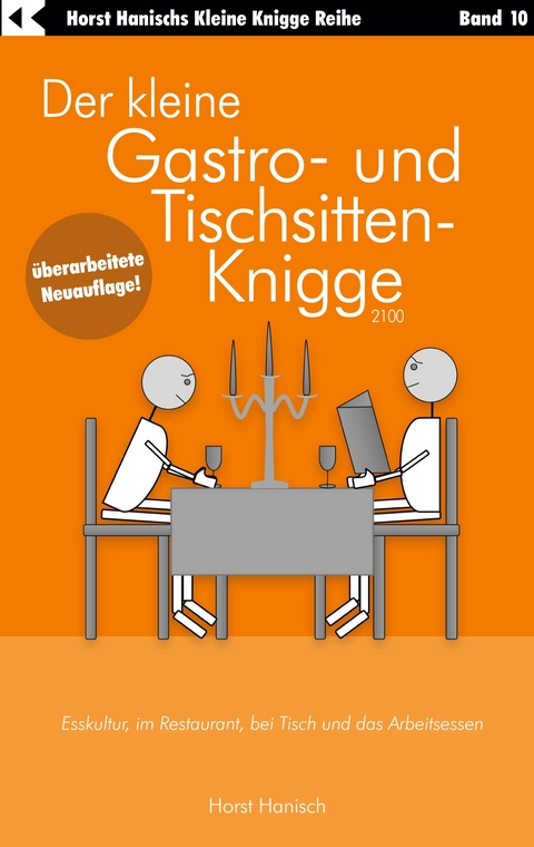 Der kleine Gastro- und Tischsitten-Knigge 2100 - Horst Hanisch