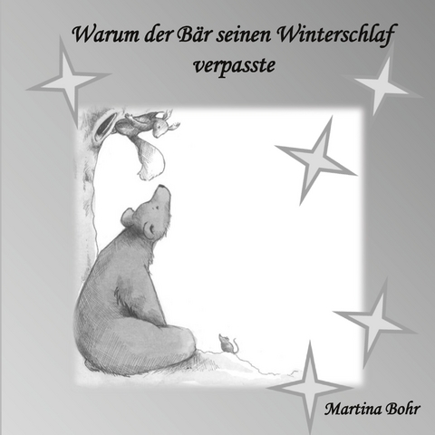 Warum der B&auml;r seinen Winterschlaf verpasste - Martina Bohr