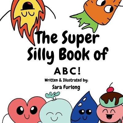 The Super Silly Book of ABCs - Sara Furlong