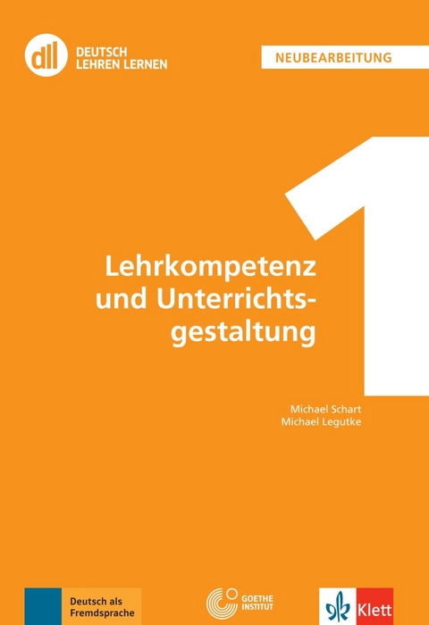 DLL 01: Lehrkompetenz und Unterrichtsgestaltung - Michael Legutke, Michael Schart