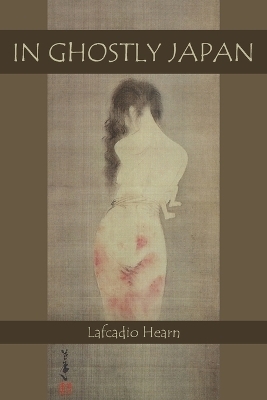 In Ghostly Japan - Lafcadio Hearn