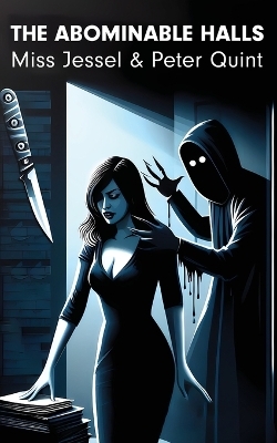 The Abominable Halls - Miss Jessel, Peter Quint